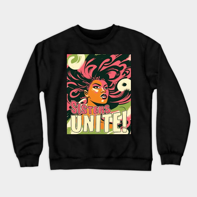 Sister Unite Feminist Fight Crewneck Sweatshirt by Trippycollage